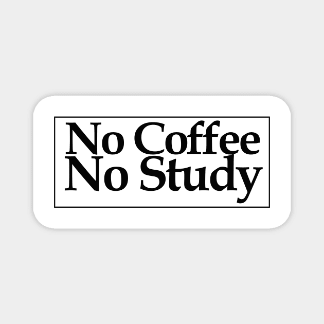 no coffee no study Magnet by MariaB