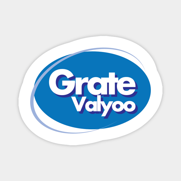 Grate Valyoo Magnet by MPK_designs