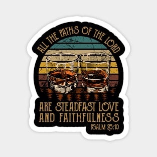 All The Paths Of The Lord Are Steadfast Love And Faithfulness Whisky Mug Magnet