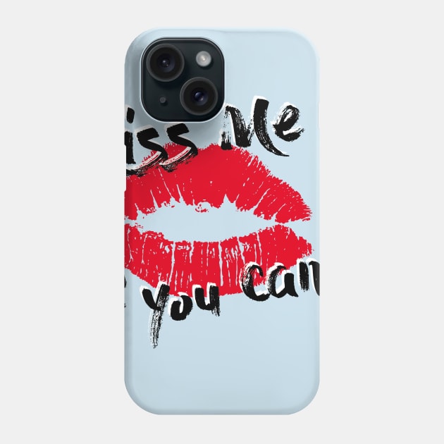 Kiss Me If You Can Phone Case by sebstgelais