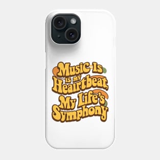 Music is my heartbeat, my life's symphony (3) Phone Case