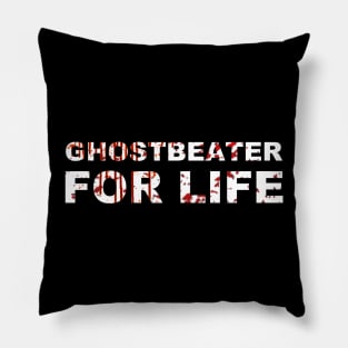 Ghost Beater For Life Pillow