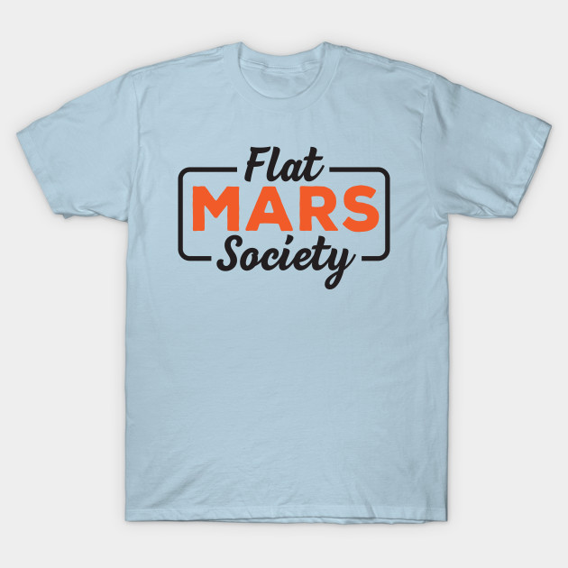 Disover Flat Mars Society - Flat Mars Society - T-Shirt