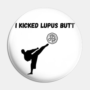 I kicked Lupus butt lupus warrior Pin