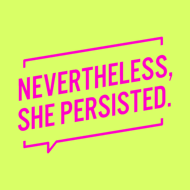 Nevertheless She Persisted by meldyrini