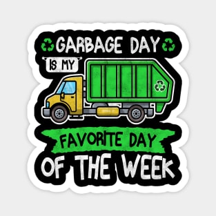 Garbage Day Is My Favorite Day Of The Week waste collection Magnet