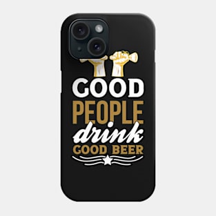 Good people drink good beer  T Shirt For Women Men Phone Case