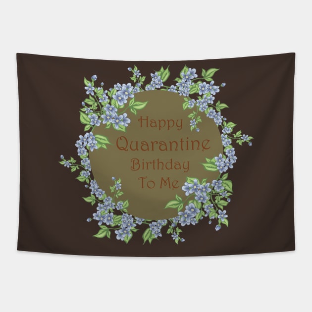 Happy Quarantine Birthday Flower Tapestry by SOgratefullART