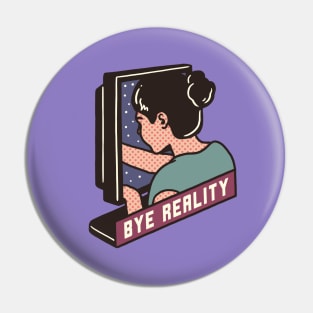 Bye Reality Pin