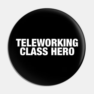 Teleworking Class Hero Pin