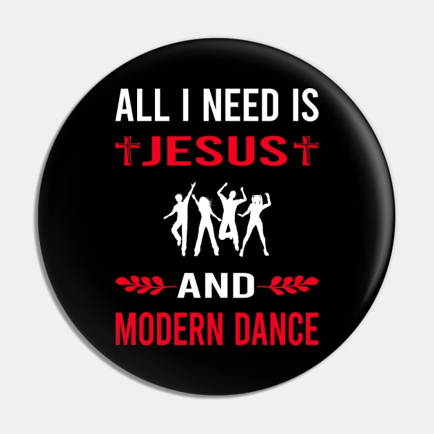 I Need Jesus And Modern Dance Dancing Dancer Pin by Good Day