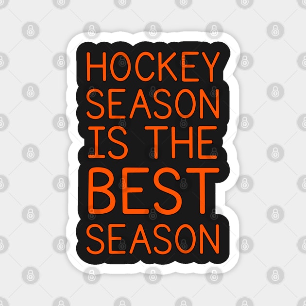 HOCKEY SEASON IS THE BEST SEASON Magnet by HOCKEYBUBBLE