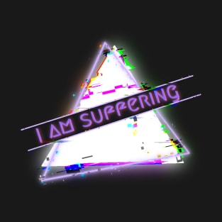 I am Suffering - Vaporwave T-Shirt