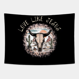 Love Like Jesus Bull Skull Desert Tapestry