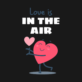 Love is in the Air, Cute Valentine's Day Heart T-Shirt