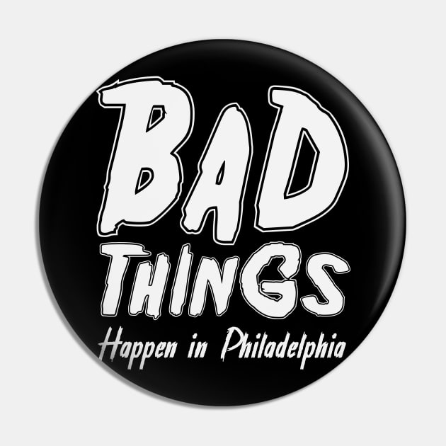 Bad things happen in Philadelphia 2020 debate Pin by lavdog