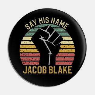 Say His Name Jacob Blake Pin