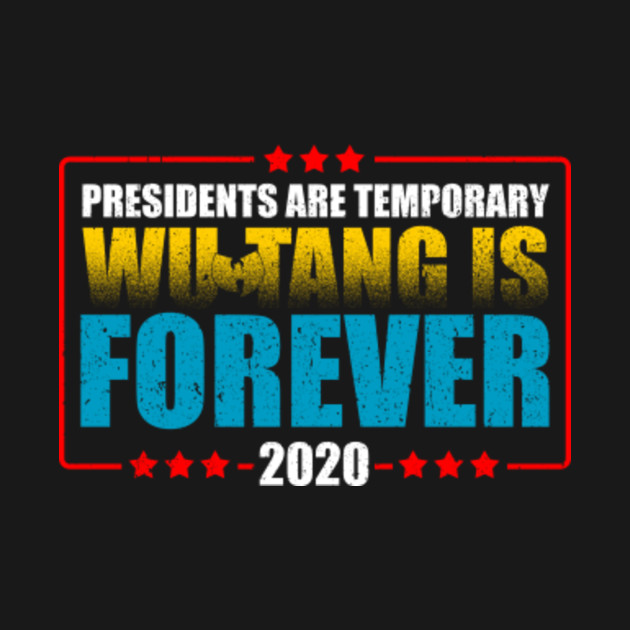 Disover Presidents Are Temporary WuTan' is Forever 2020 - Presidents Are Temporary - T-Shirt