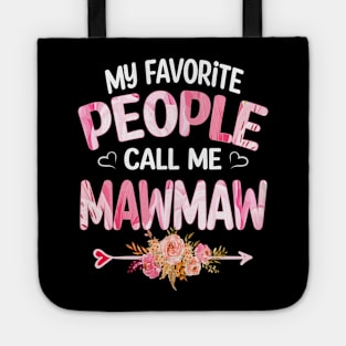 Mawmaw - My Favorite People Call Me Mawmaw Tote