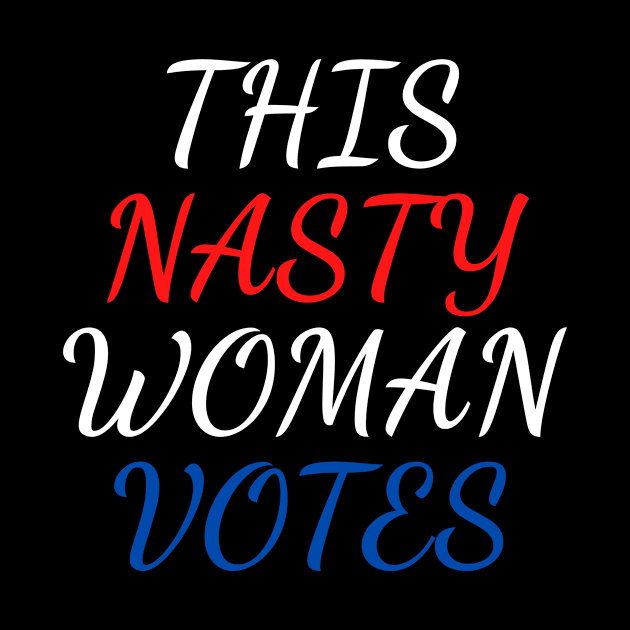 this nasty woman votes by Mary shaw