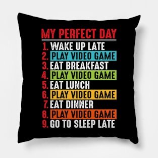 My Perfect Day Wake Up Late Play Video Game Pillow