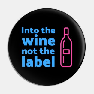 Into the wine, not the label Pin