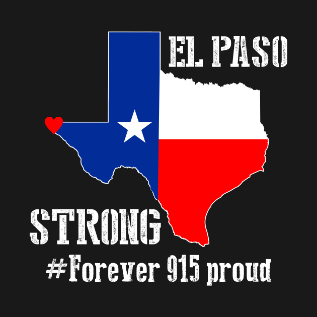 915 Proud El Paso Strong El Paso Strong Texas TShirt TeePublic
