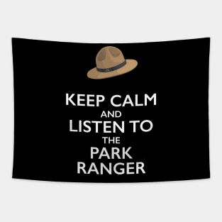 Keep Calm and Listen to the Park Ranger T-Shirt Tapestry