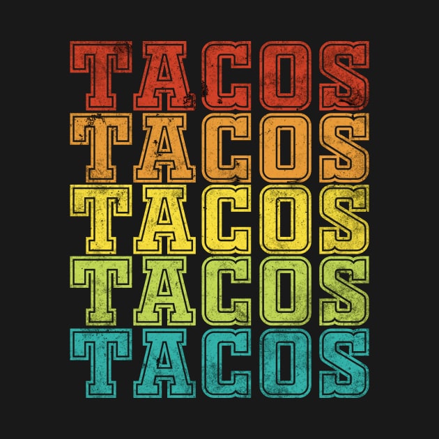 Retro Tacos T shirt Vintage Taco Tuesday T shirt Mexican by schaefersialice