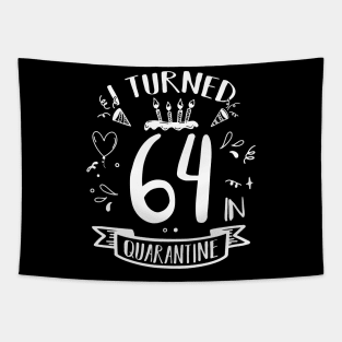 I Turned 64 In Quarantine Tapestry