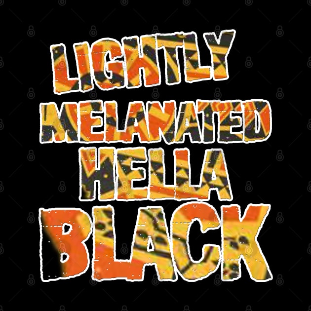 Lightly Melanated Hella Black by irenelopezz