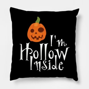 I'm Hollow Inside Pillow