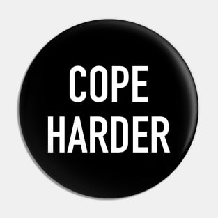 Cope Harder Pin