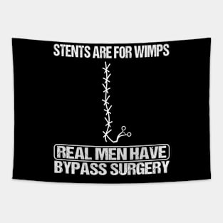 Stents Are For Wimps Real Men Have Bypass Open Heart Surgery Tapestry