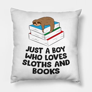 Just a Boy Who Loves Sloths And Books Pillow