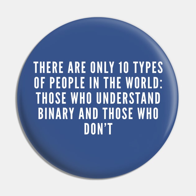 Funny Binary Joke - Programmer Coder Geek Developer Humor Pin by sillyslogans