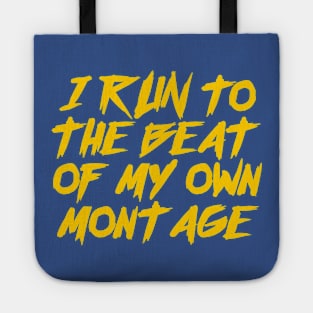 I Run To The Beat of My Own Montage Tote