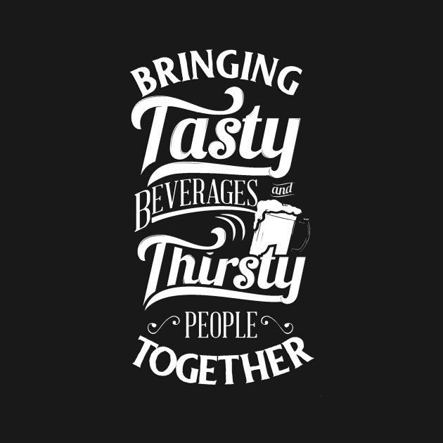 Tasty Beverages, Thirsty People by ThatGuyTemp