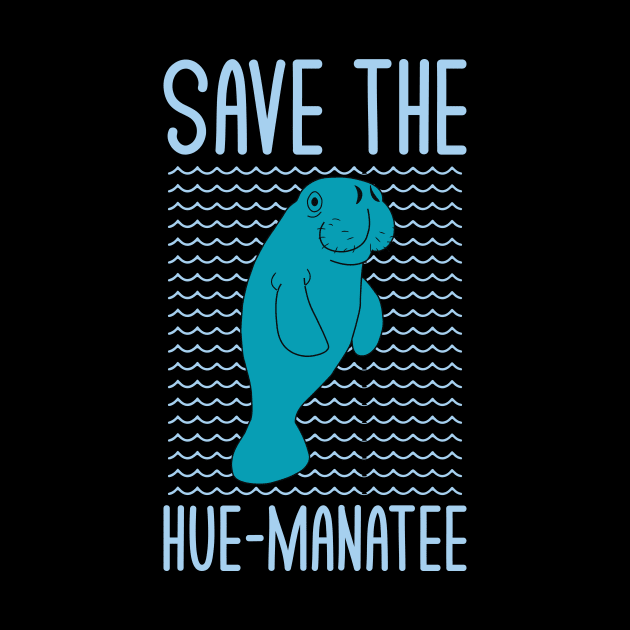 Save The Hue-Manatee Funny Manatee Lovers Puns Jokes Humor by mrsmitful01