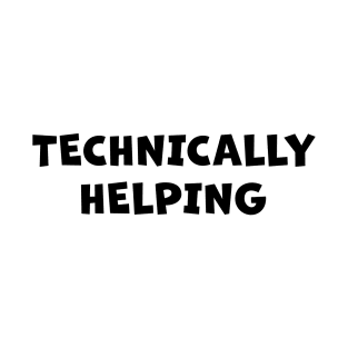 Technically Helping (in black) T-Shirt