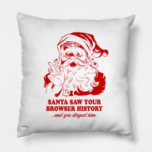 Santa saw your browser history xmas Pillow