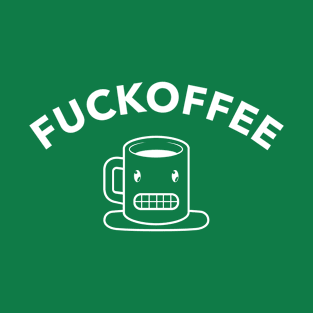 FUCKOFFEE T-Shirt