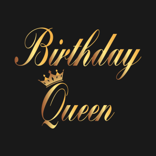 Birthday queen -birthday gifts for her T-Shirt