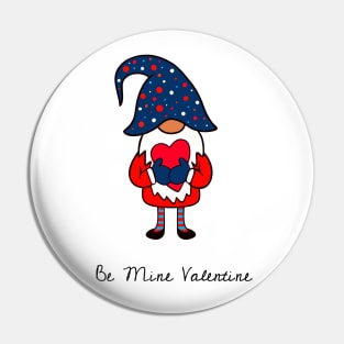 BE Mine Happy Valentines Day Gnome Pin