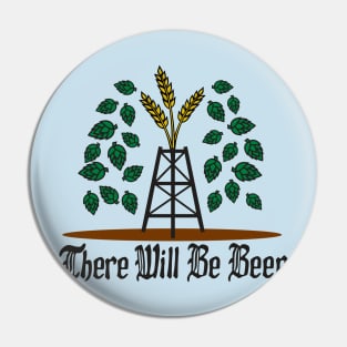 There will be Beer! Pin