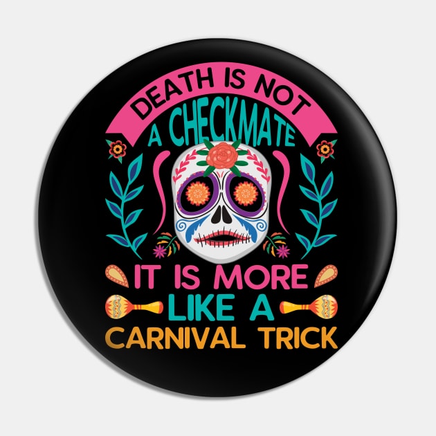 Death is not a checkmate it is more like a carnival trick Pin by MZeeDesigns