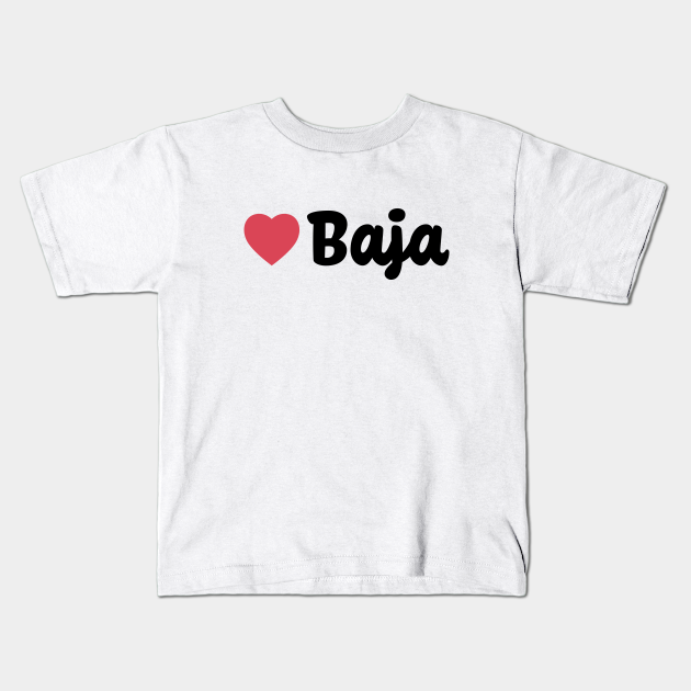 Baja Mexico Heart Script - Baja - Kids T-Shirt | TeePublic