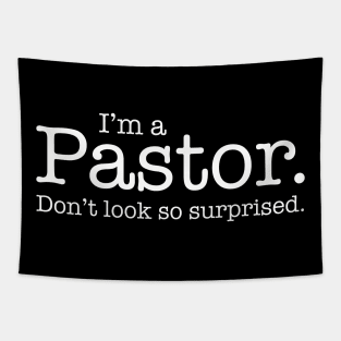 I'm a Pastor Don't Look So Surprised Funny Design Tapestry