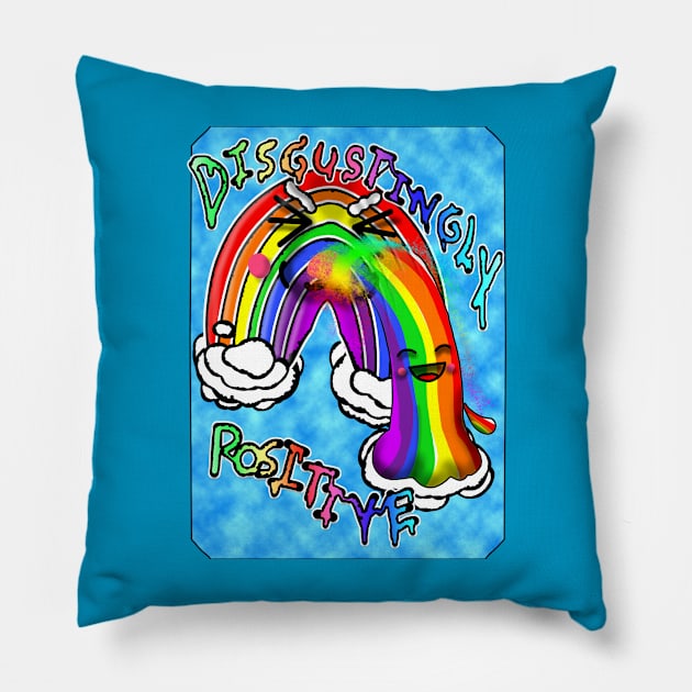 Disgustingly Positive! Pillow by Two Cat Cult Classics