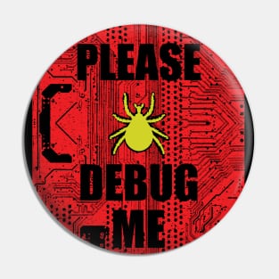 Please Debug Me Pin